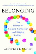 Belonging: The Science of Creating Connection and Bridging Divides