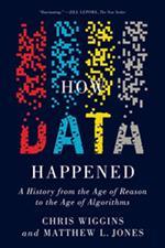How Data Happened: A History from the Age of Reason to the Age of Algorithms