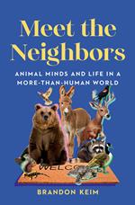 Meet the Neighbors: Animal Minds and Life in a More-than-Human World