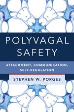 Polyvagal Safety: Attachment, Communication, Self-Regulation (IPNB)