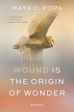 Wound Is the Origin of Wonder: Poems
