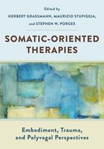 Somatic-Oriented Therapies: Embodiment, Trauma, and Polyvagal Perspectives