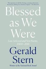 Blessed as We Were: Late Selected and New Poems, 2000-2018