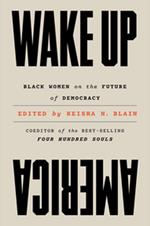 Wake Up America: Black Women on the Future of Democracy