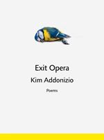 Exit Opera: Poems