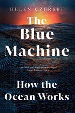 The Blue Machine: How the Ocean Works