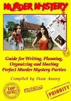 How to Write, Plan, Organize, Play and Host the Perfect Murder Mystery Game Party