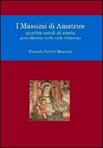 I Massimi di Amatrice. Quattro secoli di storia. Gens Maxima nella valle Falacrina