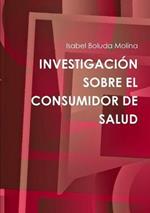 Investigacion Sobre El Consumidor De Salud