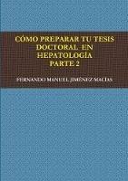 Como Preparar Tu Tesis Doctoral En Hepatologia. Parte 2