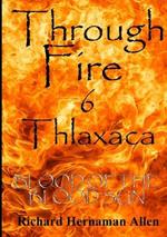 Through Fire 6 Thlaxaca: Blood of the Blood Sun