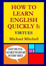 How to Learn English Quickly 5: Virtues