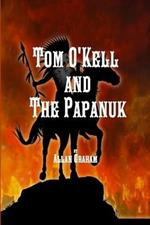 Tom O'Kell and the Papanuk