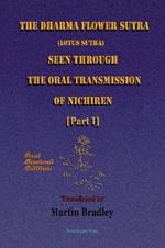 THE Dharma Flower Sutra (Lotus Sutra) Seen Through the Oral Transmission of Nichiren [I]