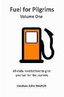 Fuel for Pilgrims (Volume One)