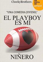 El Playboy es mi ni?ero.