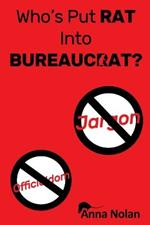 Who's Put Rat into Bureaucrat