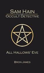 Sam Hain - Occult Detective: #1 All Hallows' Eve