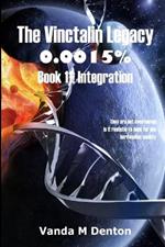 The Vinctalin Legacy 0.0015%: Book 11 Integration