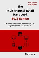 The Multichannel Retail Handbook 2016 Edition