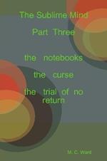 The Sublime Mind Part Three the Notebooks