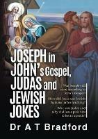 Joseph in John, Judas and Jewish Jokes: Jesus' humour in John's Gospel