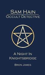 Sam Hain - Occult Detective: #2 A Night in Knightsbridge