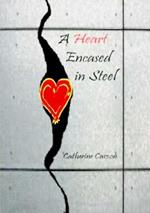 A Heart Encased In Steel