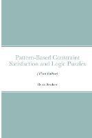Pattern-Based Constraint Satisfaction and Logic Puzzles (Third Edition)