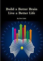 Build a Better Brain - Live a Better Life