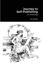 Journey to Self-Publishing: An Anthology