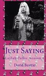 Just Saying; Laylah Talks: Season 1