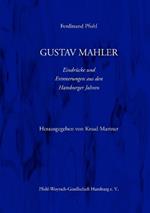 Gustav Mahler Erinnerungen Und Eindrucke Aus Den Hamburger Jahren