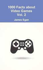 1000 Facts about Video Games Vol. 2