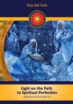 Light on the Path to Spiritual Perfection - Additional Articles VI