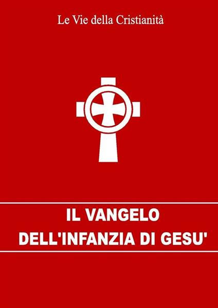 Il vangelo dell'infanzia di Gesù - Autore sconosciuto - ebook