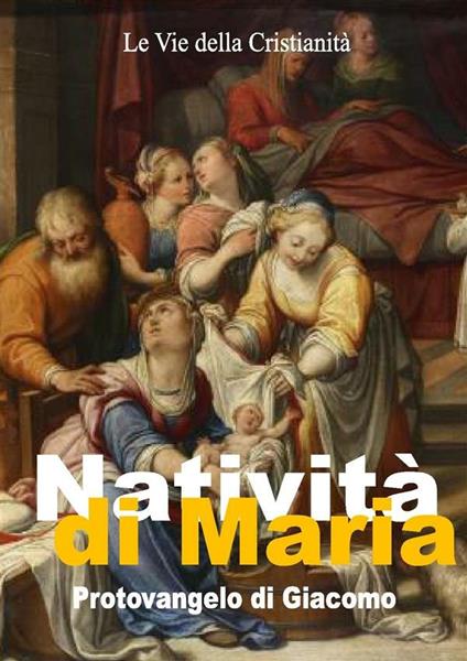 Natività di Maria. Protovangelo di Giacomo - Giacomo (Apostolo) - ebook