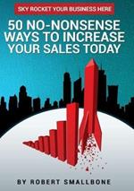 50 No-Nonsense Ways to Increase Your Sales Today