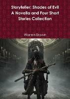 Storyteller: Shades of Evil- A Novella and Four Short Stories Collection