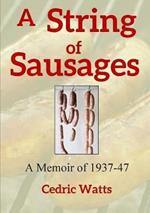 A String of Sausages: A Memoir of 1937-47