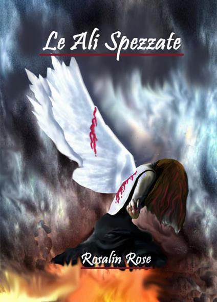 Le Ali Spezzate - Rosalin Rose - ebook