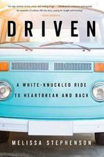 Driven: A White-Knuckled Ride to Heartbreak and Back