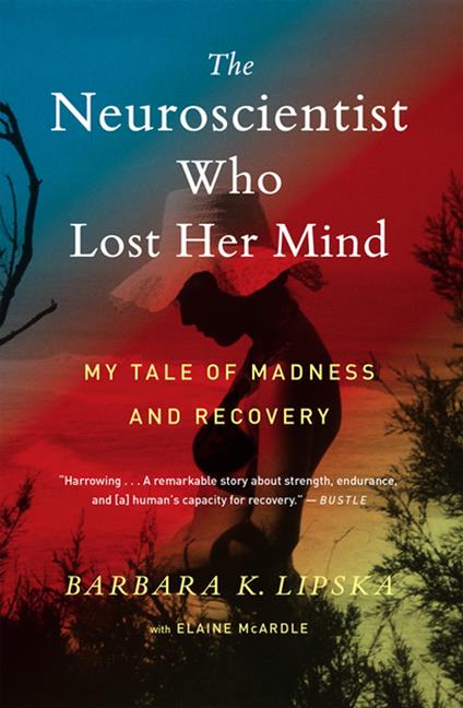 The Neuroscientist Who Lost Her Mind