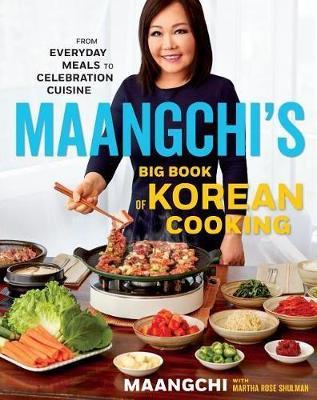 Maangchi's Big Book of Korean Cooking: From Everyday Meals to Celebration Cuisine - Maangchi,Martha Rose Shulman - cover