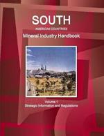 South American Countries Mineral Industry Handbook Volume 1 Strategic Information and Regulations