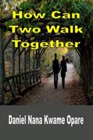 How Can Two Walk Together