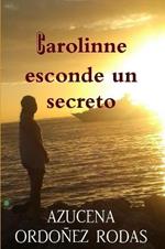 Carolinne Esconde Un Secreto