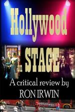 Hollywood on Stage A Critical Review by Ron Irwin