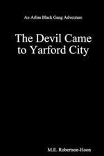 The Devil Came to Yarford City