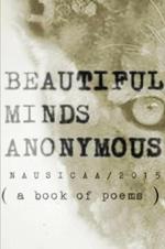 Beautiful Minds Anonymous ( a Book of Poems )